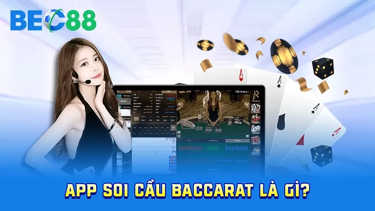 Ứng dụng soi cầu baccarat là gì?