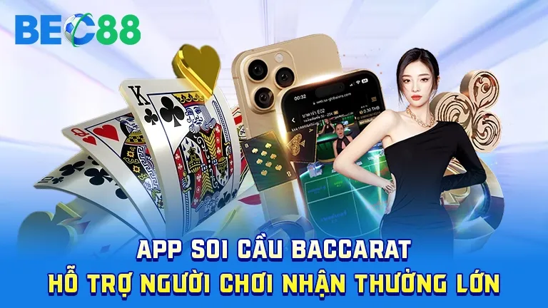 App soi cầu baccarat hỗ trợ nhận thưởng lớn