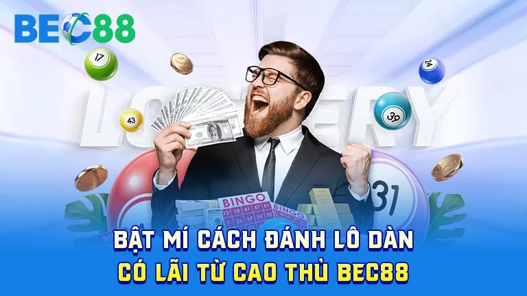 Bí quyết cách đánh lô dàn có lãi