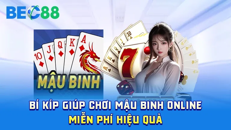 Bí kíp chơi mậu binh online miễn phí hiệu quả tại BEC88