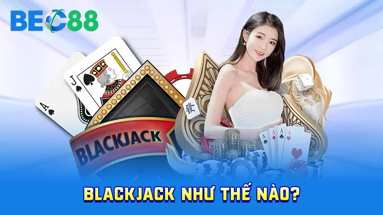 Blackjack là gì?