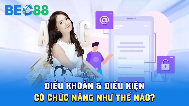 Chức năng của điều khoản và điều kiện BEC88