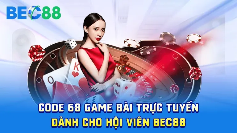 Code 68 game bài trực tuyến