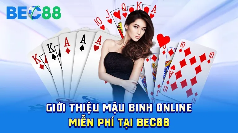 Giới thiệu mậu binh online miễn phí tại BEC88