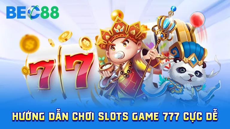 Hướng dẫn chơi 777 Slots