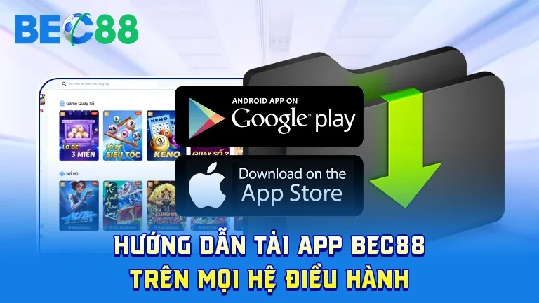 Hướng dẫn tải app BEC88 trên Android, iOS