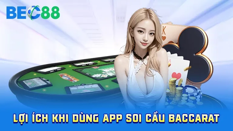 Lợi ích khi dùng app soi cầu baccarat