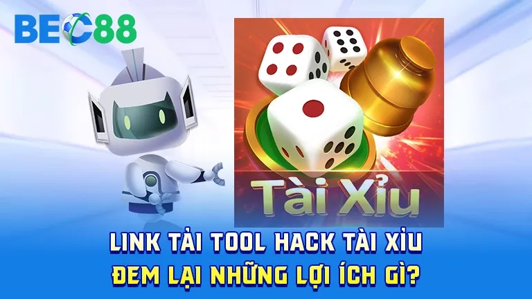 Lợi ích khi dùng tool hack tài xỉu