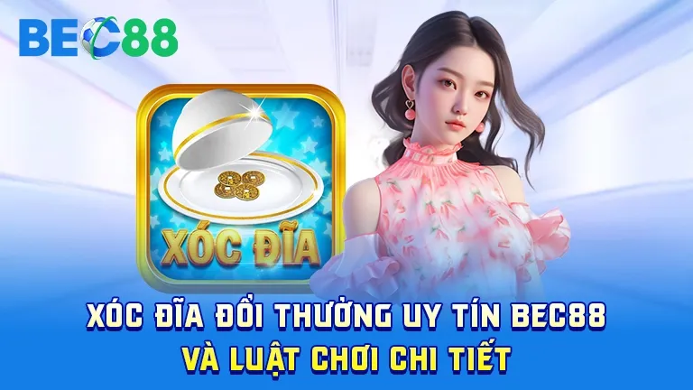 Luật chơi xóc đĩa BEC88 chi tiết