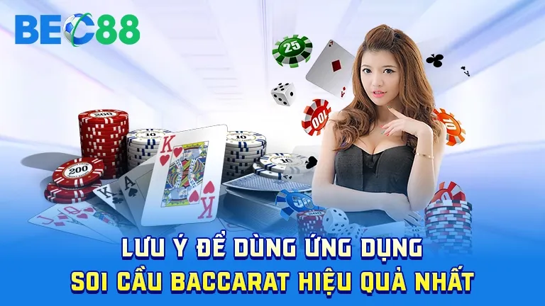 Lưu ý khi dùng ứng dụng soi cầu baccarat