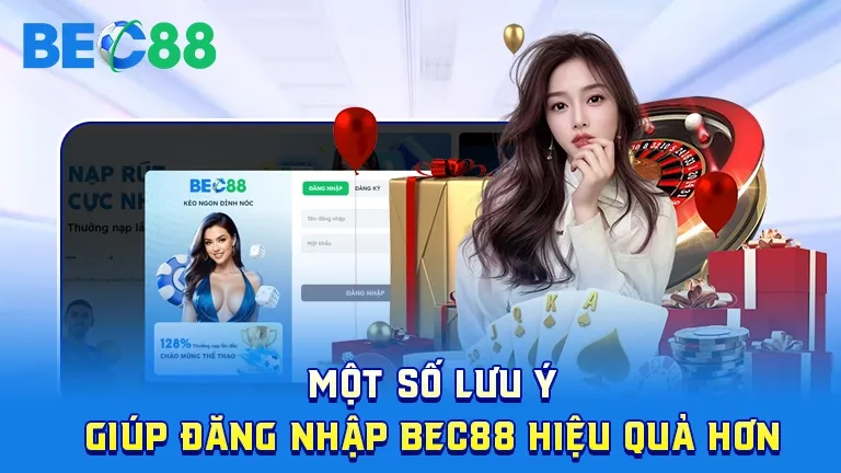 Lưu ý quan trọng khi đăng nhập BEC88