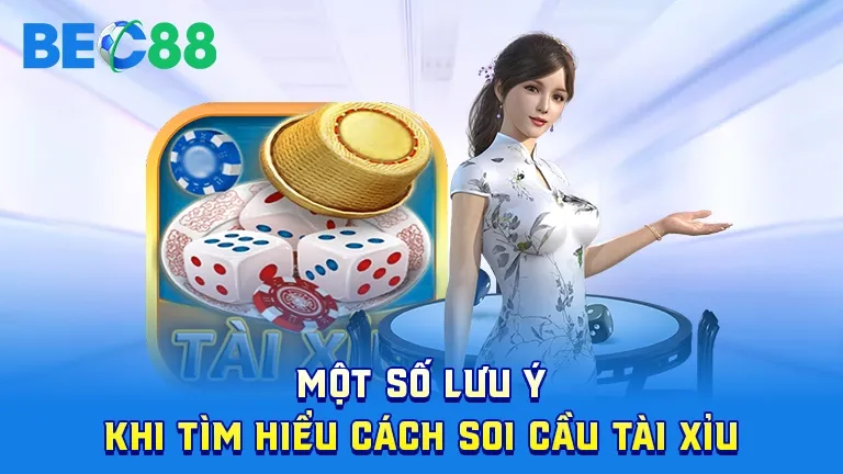 Lưu ý quan trọng khi soi cầu tài xỉu