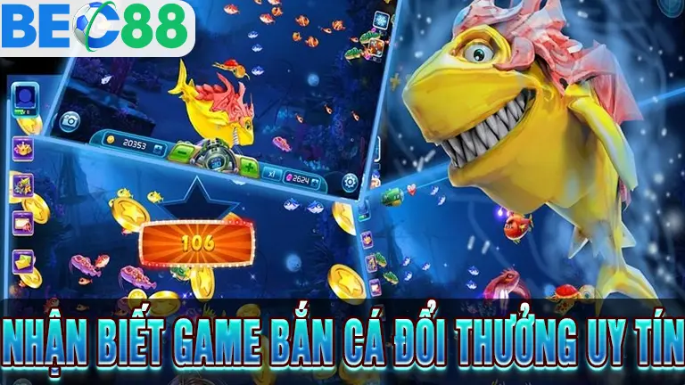 Nhận biết nền tảng game bắn cá đổi thưởng uy tín