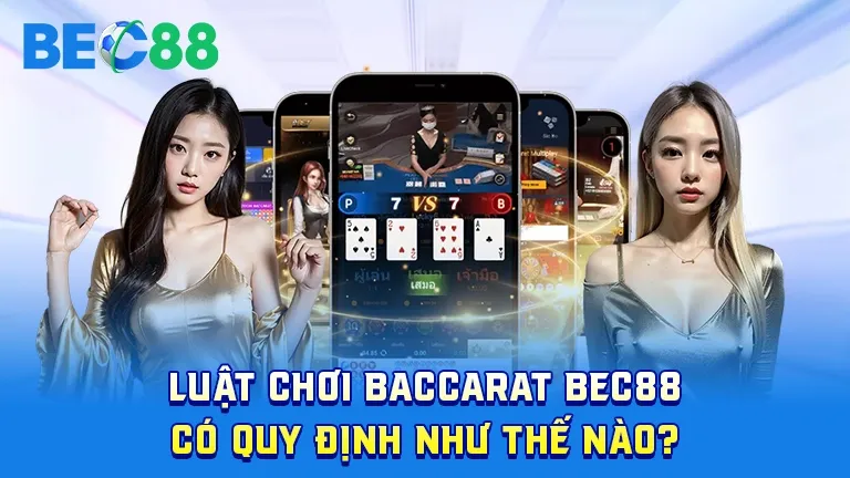 Quy định chơi Baccarat BEC88 như thế nào