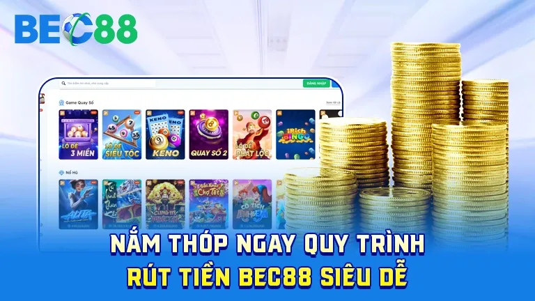 Quy trình rút tiền từ BEC88 dễ dàng
