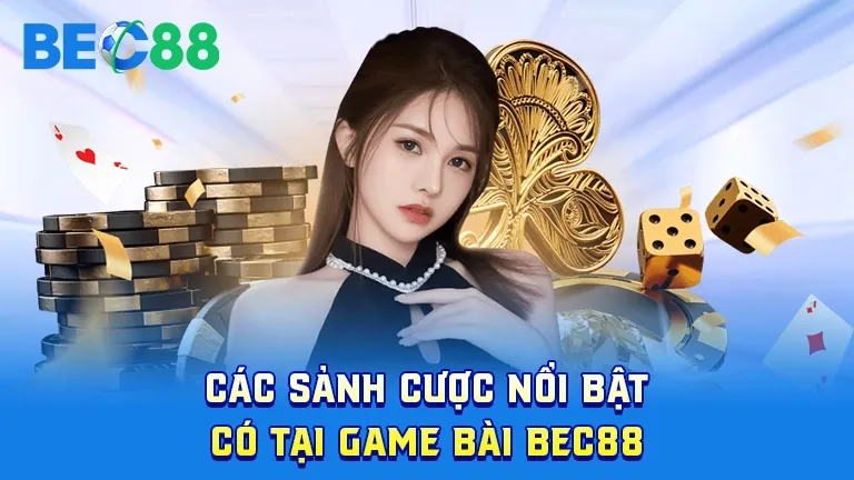 Các sảnh game bài nổi bật tại BEC88
