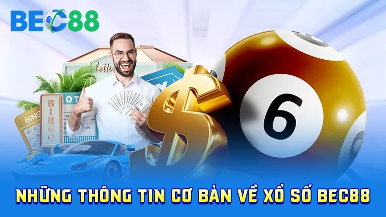 Thông tin cơ bản về xổ số BEC88