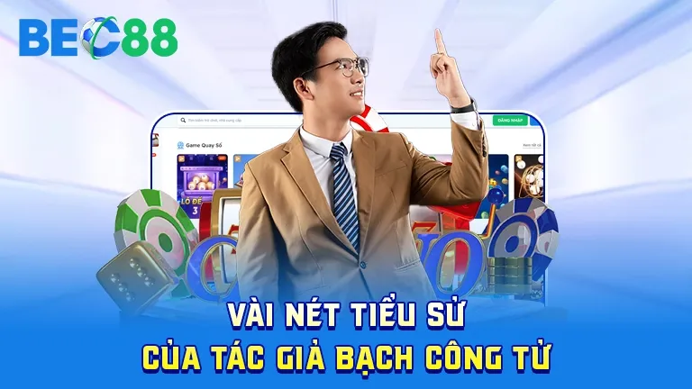 Tiểu sử tác giả Bạch Công Tử