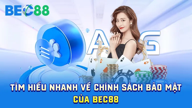 Tìm hiểu chính sách bảo mật của BEC88