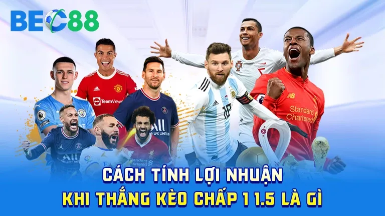 Cách tính lợi nhuận khi thắng kèo chấp 1 1.5, công thức tính toán
