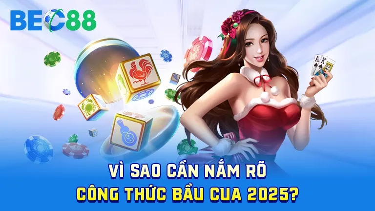 Vì sao nên nắm rõ công thức bầu cua?