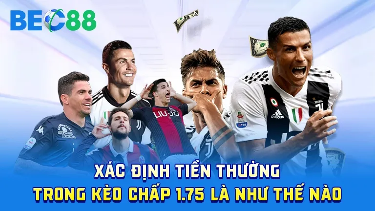 Xác định tiền thưởng trong kèo chấp 1.75, công thức và chiến thuật cược