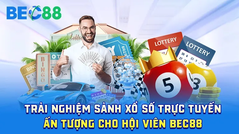 Sảnh xổ số trực tuyến cho hội viên tại BEC88